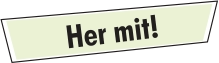 Her mit!